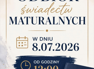 Zapraszamy naszych absolwentów do odbioru świadectw maturalnych w sekretariacie szkoły w dniu 8 lipca 2026 r. od godziny 12:00.