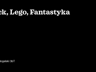 Bartosz Rogalski, Rock, Lego, Fantastyka