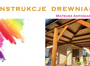 Mateusz Antosiak, Konstrukcje drewniane