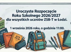 Rozpoczęcie roku szkolnego 2026/2027 dla wszystkich uczniów ZSB-T w Łodzi